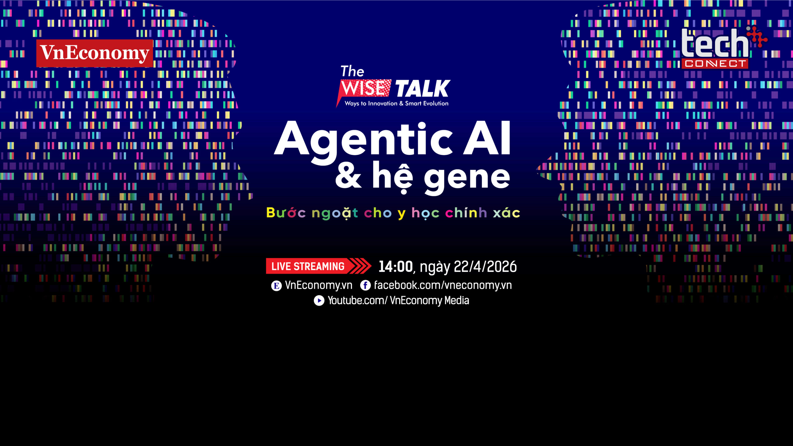 Chương trình The Wise Talk tháng 4/2026, chủ đề: “Agentic AI & Hệ Gene: Bước ngoặt cho y học chính xác” 